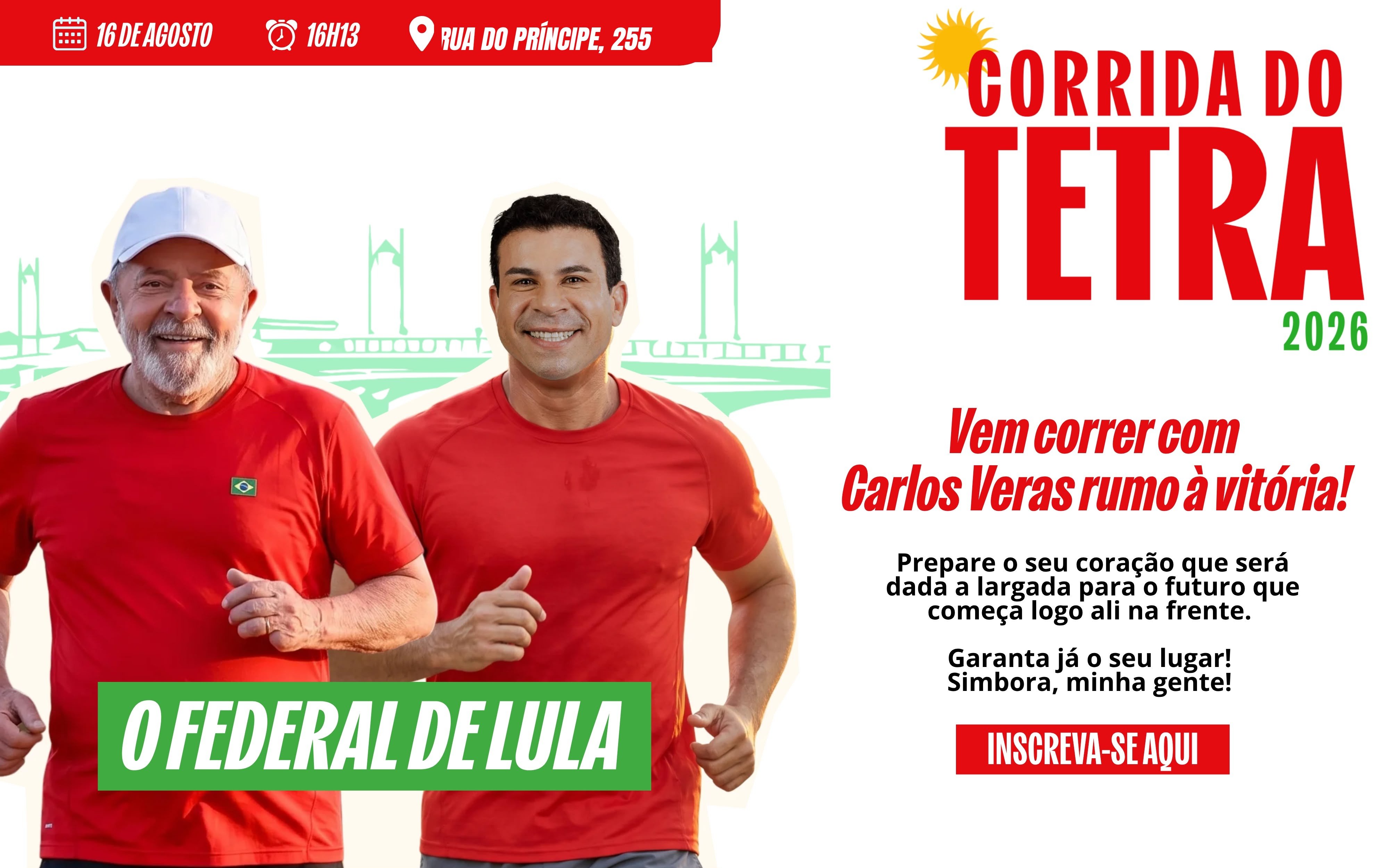 Corrida do Tetra 2026 — 16 de agosto, 16h13, com Carlos Veras e Lula.
